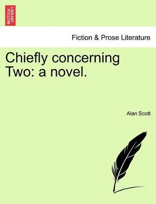 Chiefly Concerning Two: A Novel. book