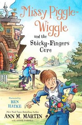 Missy Piggle-Wiggle and the Sticky-Fingers Cure book