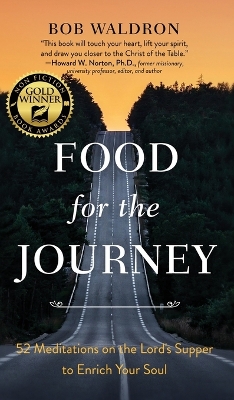 Food for the Journey: 52 Meditations on the Lord's Supper to Enrich Your Soul book