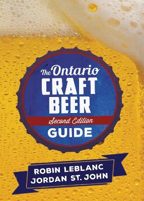 The Ontario Craft Beer Guide by Robin LeBlanc