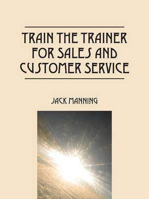 Train the Trainer for Sales and Customer Service book