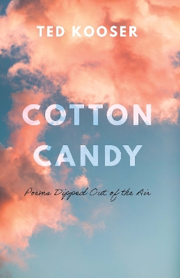 Cotton Candy: Poems Dipped Out of the Air book