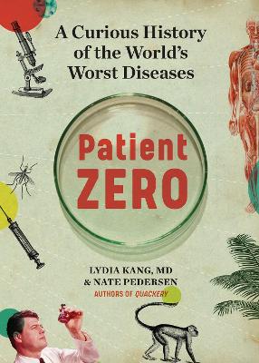 Patient Zero: A Curious History of the World's Worst Diseases book