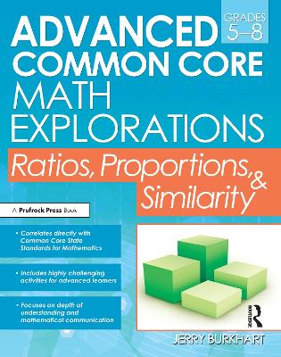 Advanced Common Core Math Explorations: Ratios, Proportions, and Similarity by Jerry Burkhart