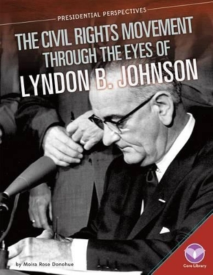 Civil Rights Movement Through the Eyes of Lyndon B. Johnson book