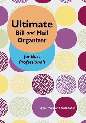 Ultimate Bill and Mail Organizer for Busy Professionals by @journals Notebooks