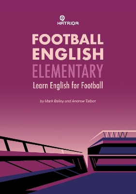 Football English Elementary: Learn English For Football, Beginner Level Textbook book