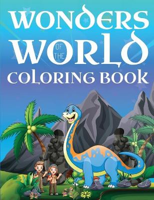 Wonders Of The World Coloring Book: A Coloring Book Of Pragmatic World For Your Curious Kid book