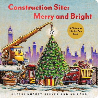Construction Site: Merry and Bright: A Christmas Lift-the-Flap Book book