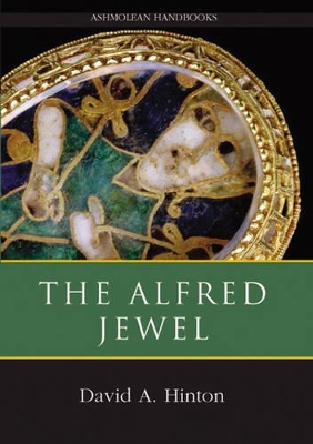 The Alfred Jewel by David A. Hinton
