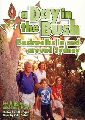A Day in the Bush: Family Bushwalks in and Around Sydney book