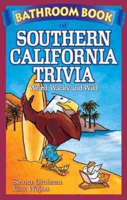 Bathroom Book of Southern California Trivia book