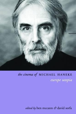 The Cinema of Michael Haneke by Ben Mccann