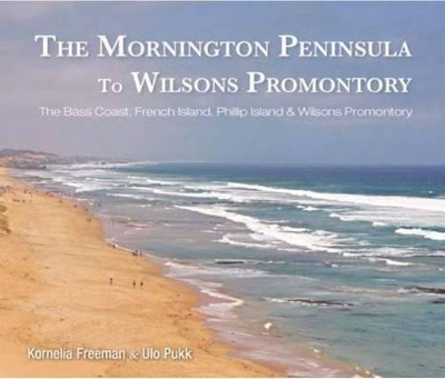 Mornington Peninsula To Wilsons Promontory by Kornelia Freeman