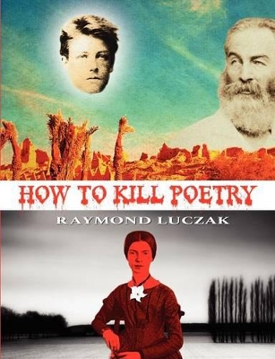 How to Kill Poetry book
