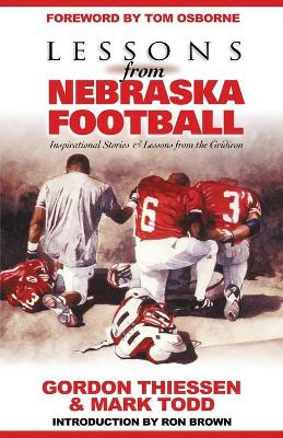 Lessons from Nebraska Football: Inspirational Stories & Lessons from the Gridiron book