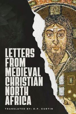 Letters from Medieval Christian North Africa book