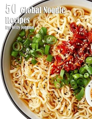 50 Global Noodle Recipes book