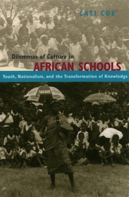 Dilemmas of Culture in African Schools by Cati Coe