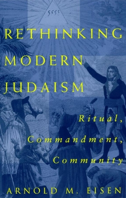 Rethinking Modern Judaism by Arnold M. Eisen