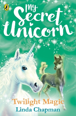 My Secret Unicorn: Twilight Magic book