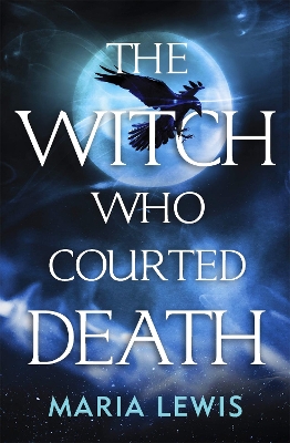 Witch Who Courted Death by Maria Lewis