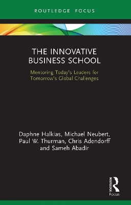 The Innovative Business School: Mentoring Today’s Leaders for Tomorrow’s Global Challenges book