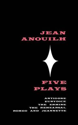 Five Plays by Jean Anouilh