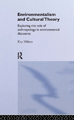 Environmentalism and Cultural Theory by Kay Milton