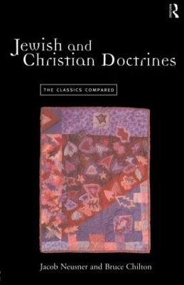 Jewish and Christian Doctrines by Bruce Chilton