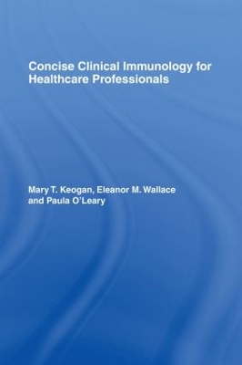 Concise Clinical Immunology for Health Care Professionals by Mary Keogan