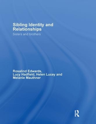 Sibling Identity and Relationships by Rosalind Edwards