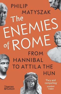 The Enemies of Rome: From Hannibal to Attila the Hun book