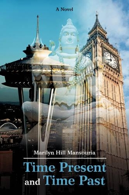 Time Present and Time Past by Marilyn Hill Mansouria