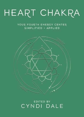 Heart Chakra: Your Fourth Energy Center Simplified and Applied book