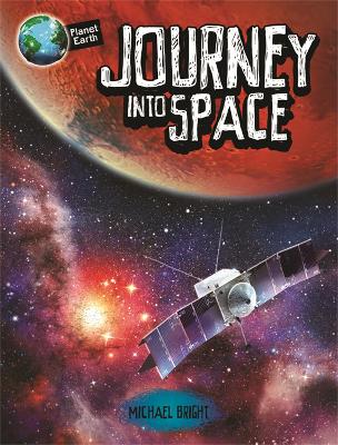 Planet Earth: Journey into Space by Michael Bright