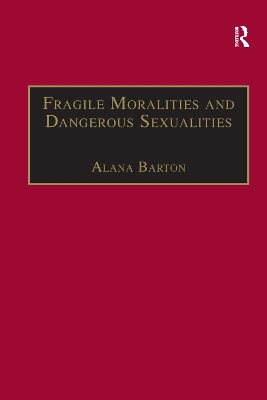 Fragile Moralities and Dangerous Sexualities book