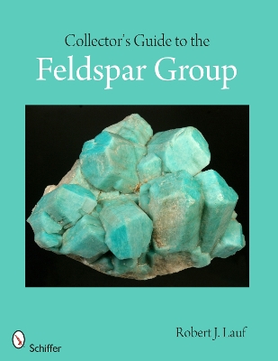 Collector's Guide to the Feldspar Group book