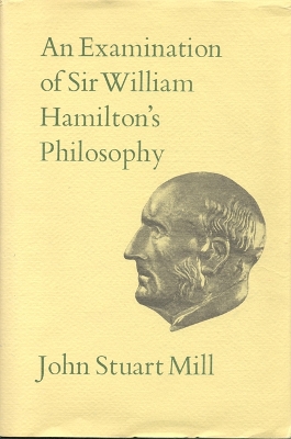 Examination of Sir William Hamilton's Philosophy book