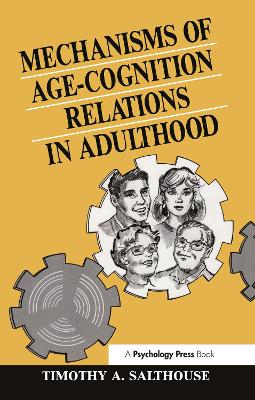 Mechanisms of Age-Cognition Relations in Adulthood by Timothy A. Salthouse