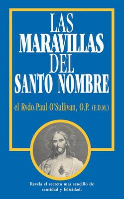 Las Maravillas del Santo Nombre: Spanish Edition of the Wonders of the Holy Name book