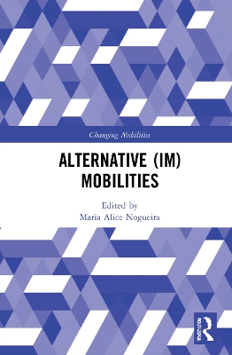 Alternative (Im)Mobilities by Maria Alice Nogueira
