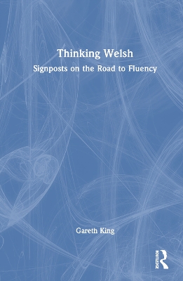 Thinking Welsh: Signposts on the Road to Fluency book