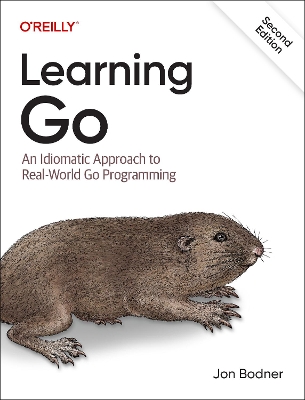 Learning Go: An Idiomatic Approach to Real-World Go Programming book
