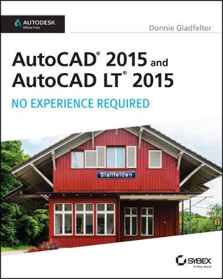 AutoCAD 2015 and AutoCAD LT 2015: No Experience Required book