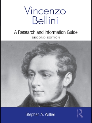 Vincenzo Bellini: A Guide to Research by Stephen Willier