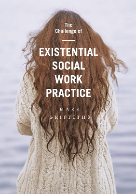 Challenge of Existential Social Work Practice book