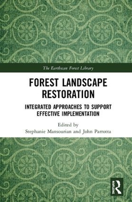 Forest Landscape Restoration: Integrated Approaches to Support Effective Implementation book