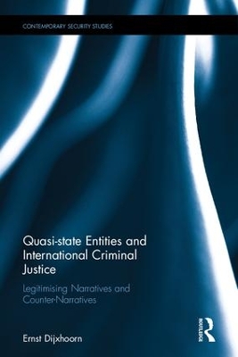 Quasi-state Entities and International Criminal Justice by Ernst Dijxhoorn