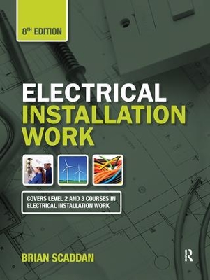 Electrical Installation Work, 8th ed by Brian Scaddan